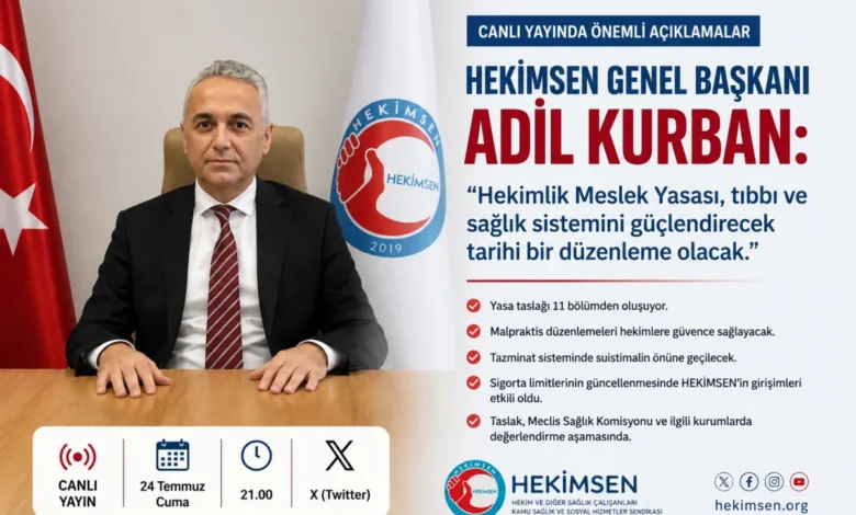 HEKİMSEN Genel Başkanı Kurban: Hekim, hayat kurtarmaya çalışırken başarısız olduğunda suçlu muamelesi görmemeli