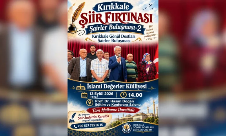 Kırıkkale’de Şiir Rüzgârı Esecek: Şairler Buluşması-2