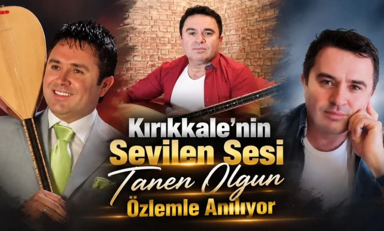 Kırıkkale'nin sevilen sesi Taner Olgun özlemle anılıyor