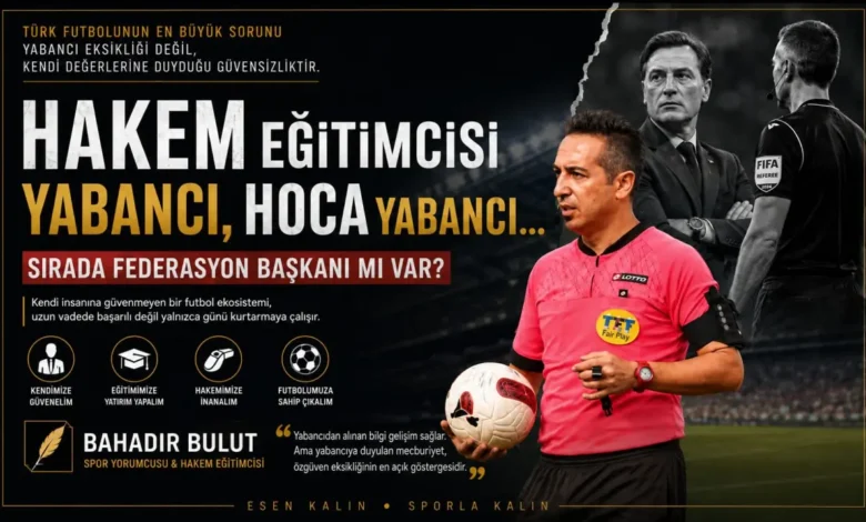 ''Hakem Eğitimcisi Yabancı, Hoca Yabancı... Sırada Federasyon Başkanı mı Var?''